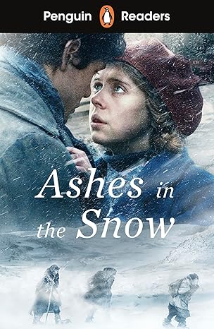 PENGUIN Readers 5:  Ashes in the Snow     COMING SOON!