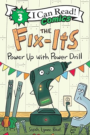 ICR 3 - The Fix-Its: Power Up with Power Drill        COMING MARCH!