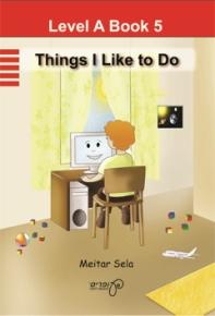 Ofarim Let's Read - Level A Book 5 - Things I Like To Do