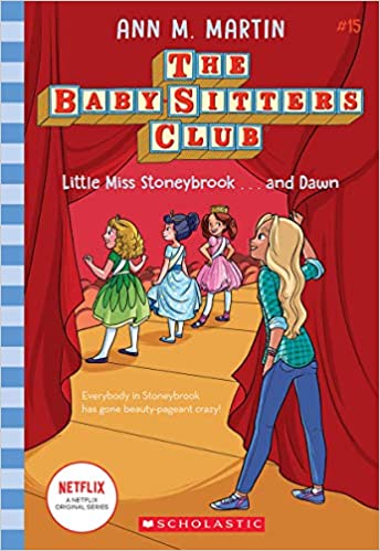 The Baby-Sitters Club #15-Little Miss Stoneybrook and Dawn