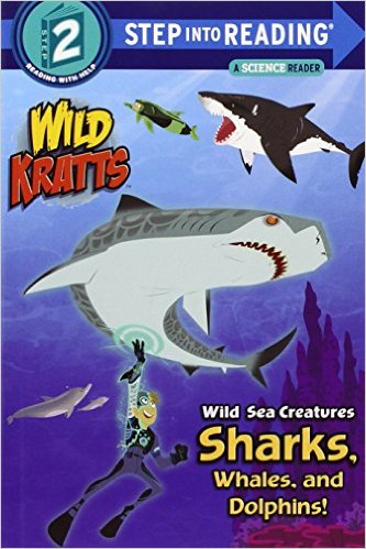 STEP 2 - Wild Sea Creatures: Sharks, Whales, and Dolphins!  (Wild Kratts)