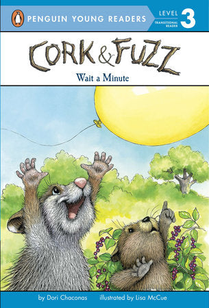 Penguin Young Readers 3 - Cork and Fuzz: Wait a Minute