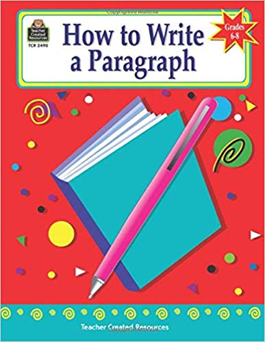 How to Write a Paragraph      Grades 6-8
