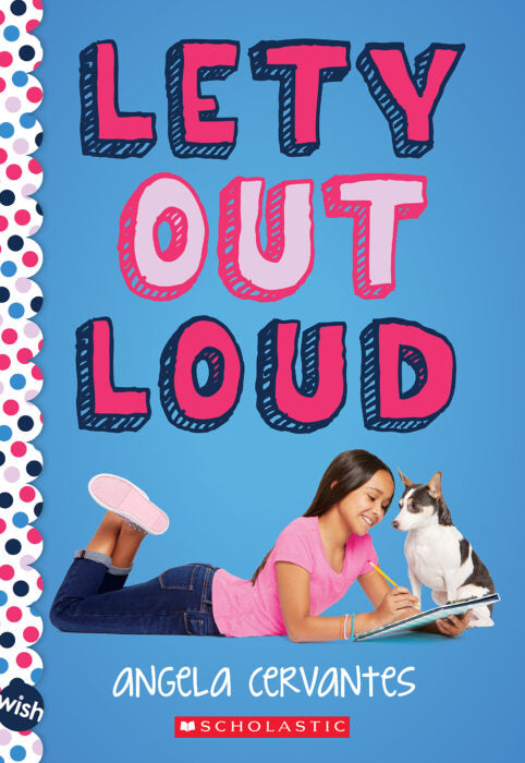 Wish Series:  Lety Out Loud