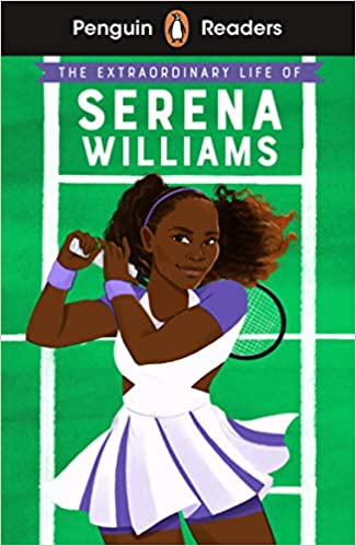 PENGUIN Readers 1:The Extraordinary Life Of Serena Williams