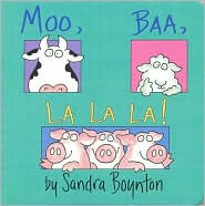 Moo, Baa, La La La!     (Board Books)