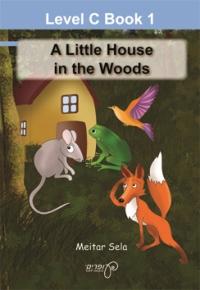 Ofarim Let's Read - Level C Book 1 - A Little House In The Woods